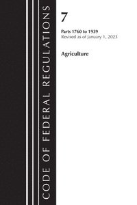 bokomslag Code of Federal Regulations, Title 07 Agriculture 1760-1939, Revised as of January 1, 2023