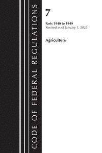 bokomslag Code of Federal Regulations, Title 07 Agriculture 1940-1949, Revised as of January 1, 2023