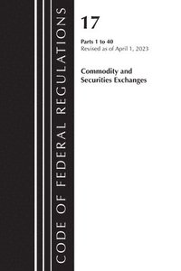 bokomslag Code of Federal Regulations, Title 17 Commodity and Securities Exchanges 1-40 2023