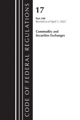 bokomslag CODE OF FEDERAL REGULATIONS TITLE 17 COMMODITY SECURITIES EXCH 240 2023