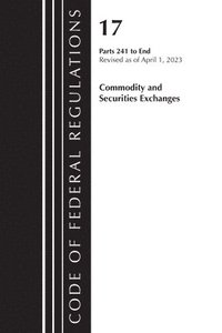 bokomslag Code of Federal Regulations Title 17 Commodity Securities Exch 241-End 2023