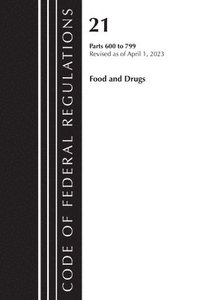 bokomslag Code of Federal Regulations, Title 21 Food and Drugs 600-799, 2023