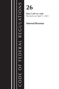 bokomslag Code of Federal Regulations, Title 26 Internal Revenue 1.501-1.640, 2023