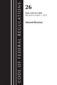 bokomslag Code of Federal Regulations, Title 26 Internal Revenue 1.641-1.850, 2023