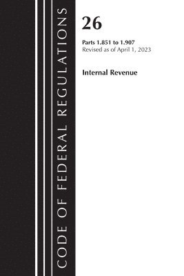 bokomslag Code of Federal Regulations, Title 26 Internal Revenue 1.851-1.907, 2023