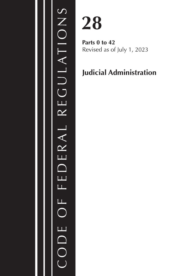Code of Federal Regulations, Title 28 Judicial Administration 0-42, Revised as of July 1, 2023