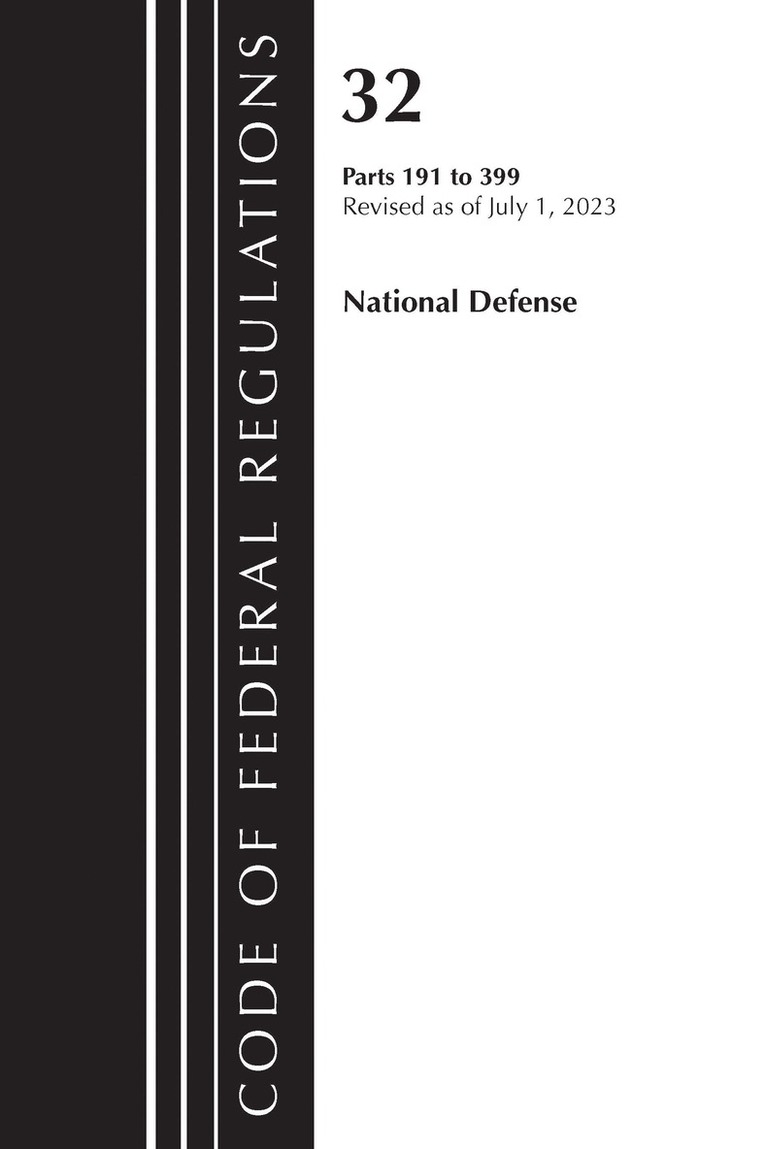 Code of Federal Regulations, Title 32 National Defense 191-399, Revised as of July 1, 2023