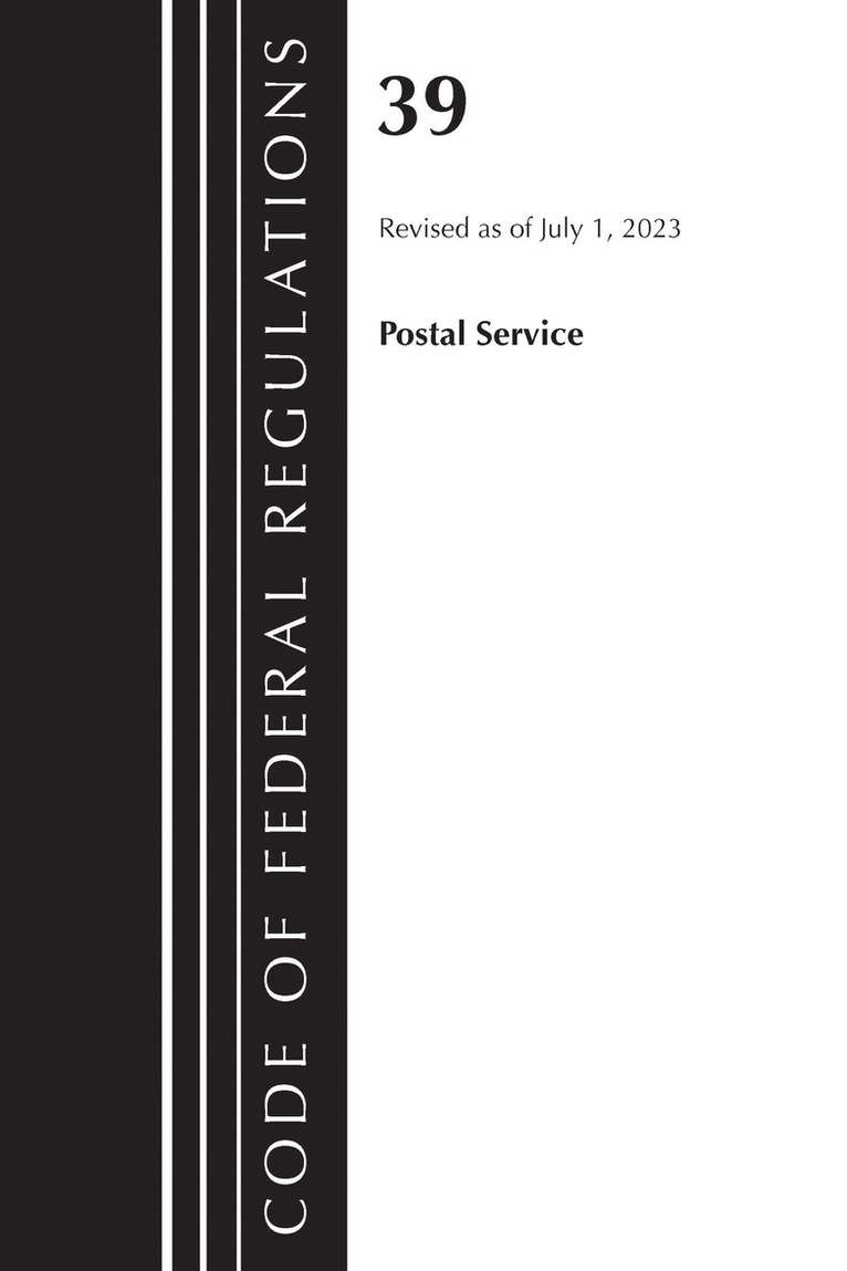 Code of Federal Regulations, Title 39 Postal Service, Revised as of July 1, 2023