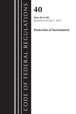 Code of Federal Regulations, Title 40 Protection of the Environment 85-96, Revised as of July 1, 2023 1