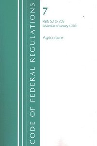 bokomslag Code of Federal Regulations, Title 07 Agriculture 53-209, Revised as of January 1, 2021