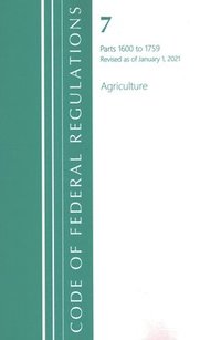 bokomslag Code of Federal Regulations, Title 07 Agriculture 1600-1759, Revised as of January 1, 2021