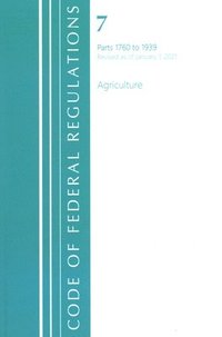 bokomslag Code of Federal Regulations, Title 07 Agriculture 1760-1939, Revised as of January 1, 2021