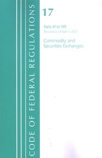 bokomslag Code of Federal Regulations, Title 17 Commodity and Securities Exchanges 41-199, Revised as of April 1, 2021