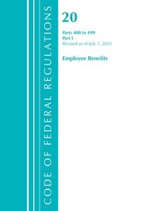 bokomslag Code of Federal Regulations, Title 20 Employee Benefits 400-499, Revised as of April 1, 2021