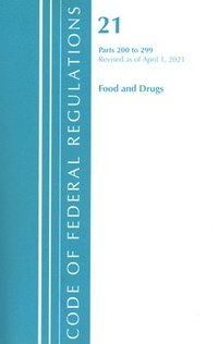 bokomslag Code of Federal Regulations, Title 21 Food and Drugs 200-299, Revised as of April 1, 2020