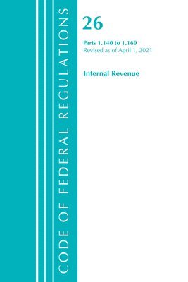 Code of Federal Regulations, Title 26 Internal Revenue 1.140-1.169, Revised as of April 1, 2021 1