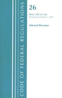 bokomslag Code of Federal Regulations, Title 26 Internal Revenue 1.501-1.640, Revised as of April 1, 2021
