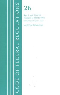 bokomslag Code of Federal Regulations, Title 26 Internal Revenue 1.851-1.907, Revised as of April 1, 2021