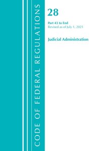 bokomslag Code of Federal Regulations, Title 28 Judicial Administration 43-End, Revised as of July 1, 2021