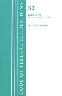 bokomslag Code of Federal Regulations, Title 32 National Defense 1-190, Revised as of July 1, 2021