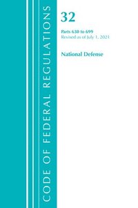 bokomslag Code of Federal Regulations, Title 32 National Defense 630-699, Revised as of July 1, 2021