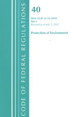Code of Federal Regulations, Title 40 Protection of the Environment 52.01-52.1018, Revised as of July 1, 2021 1