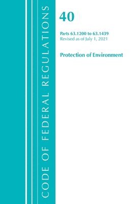 Code of Federal Regulations, Title 40 Protection of the Environment 63.1200-63.1439, Revised as of July 1, 2021 1