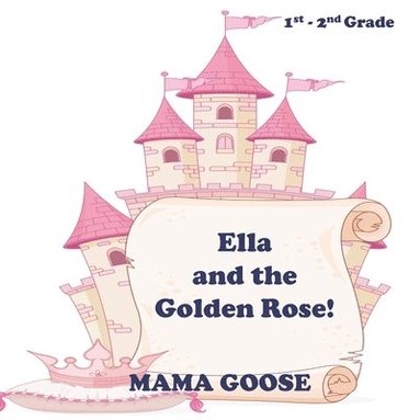 bokomslag Ella and the Golden Rose!