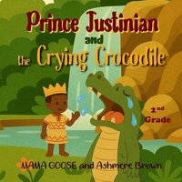 bokomslag Prince Justinian and the Crying Crocodile