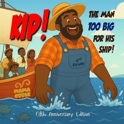 Mama Goose - Kip, the Man Too Big for His Ship, Häftad