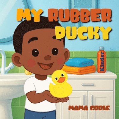Mama Goose - My Rubber Ducky, Häftad