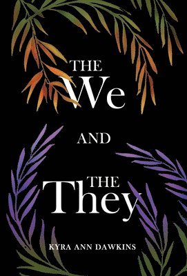 Kyra Ann Dawkins - We and the They, Inbunden