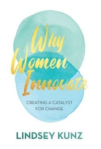 bokomslag Why Women Innovate