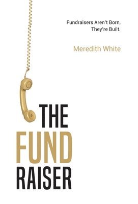 M White, Meredith White - Fundraiser, Inbunden