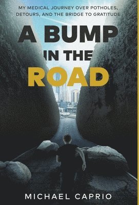 Michael Caprio - Bump in the Road, Inbunden