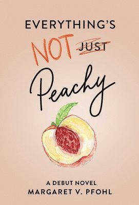 Everything's Not Peachy 1