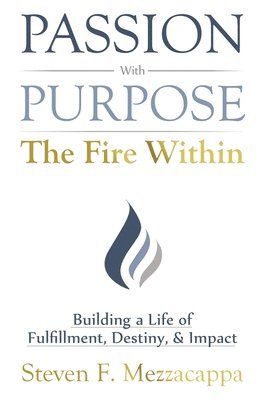 Passion With Purpose -The Fire Within 1