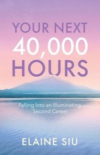 bokomslag Your Next 40,000 Hours