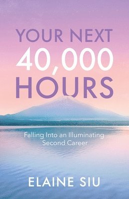 bokomslag Your Next 40,000 Hours