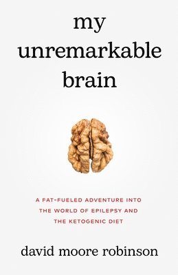 David Moore Robinson - My Unremarkable Brain, Häftad