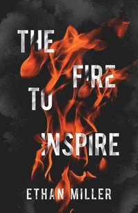 bokomslag The Fire to Inspire