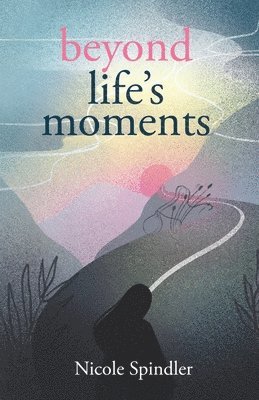 Beyond Life's Moments 1