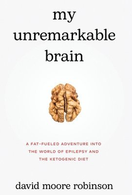 David Moore Robinson - My Unremarkable Brain, Inbunden