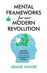 bokomslag Mental Frameworks for Our Modern Revolution