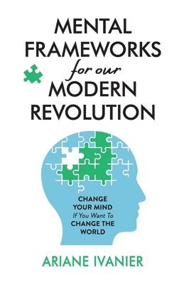 bokomslag Mental Frameworks for Our Modern Revolution