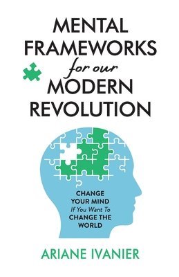 Mental Frameworks for Our Modern Revolution 1
