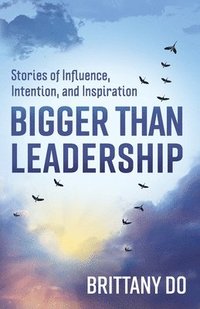 bokomslag Bigger Than Leadership