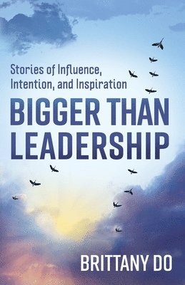 Bigger Than Leadership 1