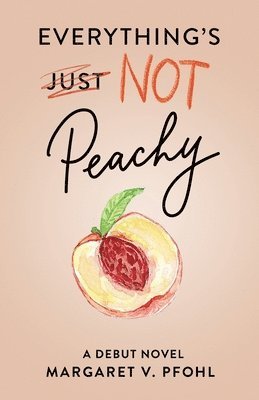 Everything's Not Peachy 1