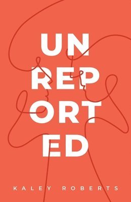 bokomslag Unreported